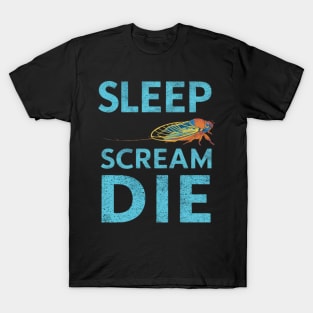 Entomology Cicada Sleep Scream Die 2024 Cicada Fest T-Shirt